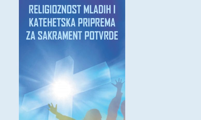 Objavljena znanstvena monografija „Religioznost mladih i katehetska priprema za sakrament potvrde“