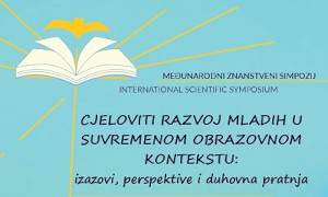 Najava međunarodnog znanstvenog simpozija „Cjeloviti razvoj mladih u suvremenom obrazovnom kontekstu: izazovi, perspektive i duhovna pratnja“
